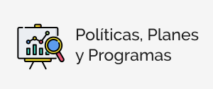 Políticas, Planes y Programas